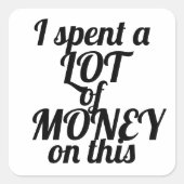 皮肉おもしろいで私はお金の贈り物をたくさん使った スクエアシール (正面)