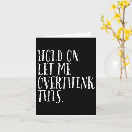 皮肉おもしろいな引用文のホールド私は男性を考え過ぎさせてくれ カード (黄色い花)