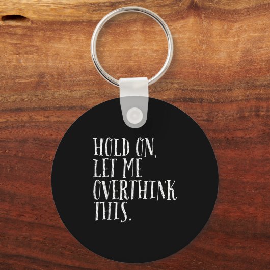 皮肉おもしろいな引用文のホールド私は男性を考え過ぎさせてくれ キーホルダー (正面)