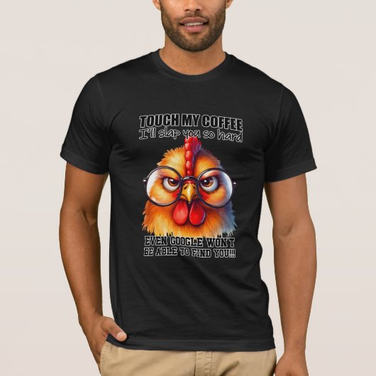 皮肉おもしろいな鶏のチキン"Touchマイコーヒー" Tシャツ (正面)