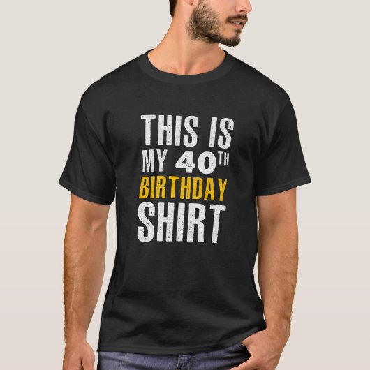 皮肉おもしろいな、これは私の40歳の誕生日だ Tシャツ (正面)