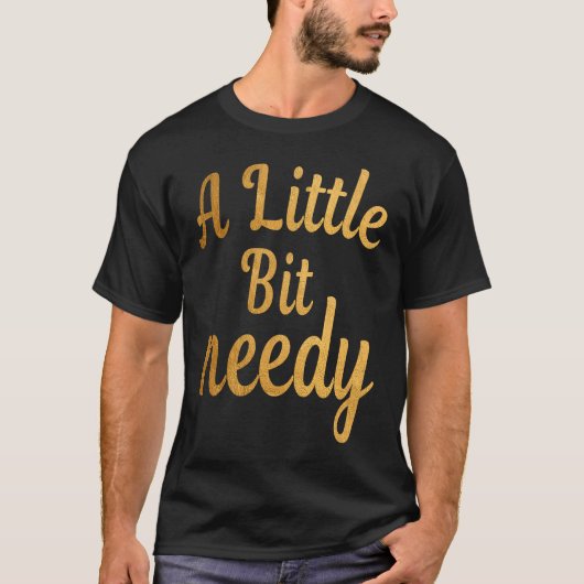 皮肉おもしろいを少し必要Tティー Tシャツ (正面)