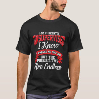 皮肉おもしろいギフト私は現在監督されていない Tシャツ