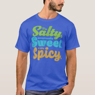 皮肉おもしろい的な塩辛、甘い、スパイシーな動揺してF Tシャツ