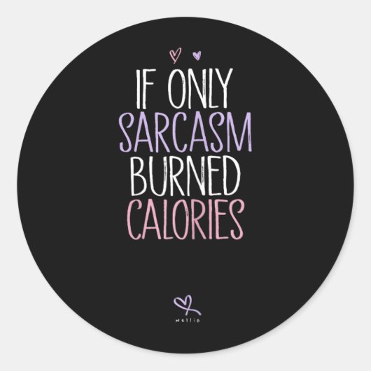 皮肉がカロリーを燃やすなら Sarcastic ラウンドシール (正面)