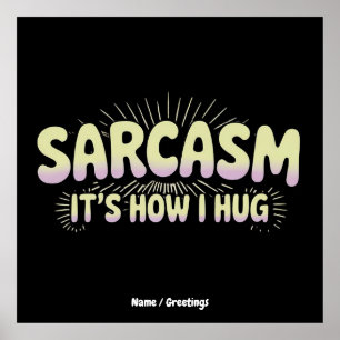 皮肉が私の家族や友達へのハグ Funny Sarcasm ポスター