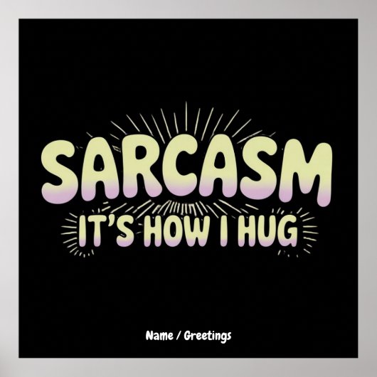 皮肉が私の家族や友達へのハグ Funny Sarcasm ポスター (正面)