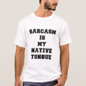 皮肉が私の母国語 Tシャツ (正面)
