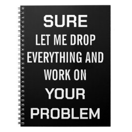 皮肉たっぷりのオフィスユーモア 当然 すぐに仕事を投げ出します ノートブック