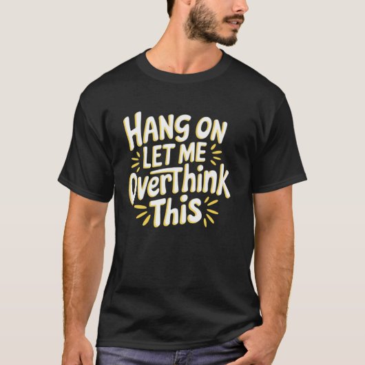 皮肉っこい 待って、私にも考えさせて 面白い Tシャツ (正面)
