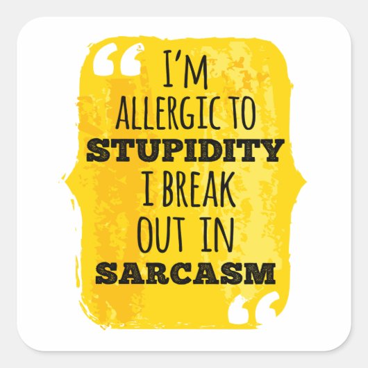 皮肉で分かる愚行アレルギーだ スクエアシール (正面)
