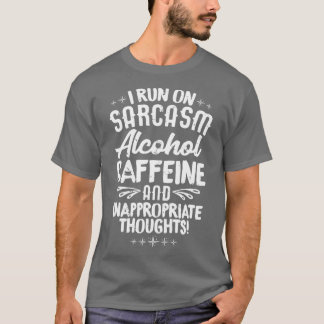 皮肉とアルコールとカフェインで動いている不適切な家 Tシャツ