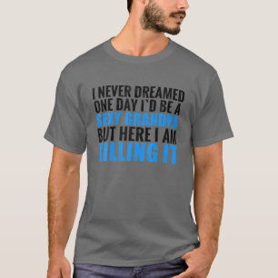 . . .皮肉なおじいちゃんの贈り物おもしろいを、夢にも思わなかったメンズ Tシャツ