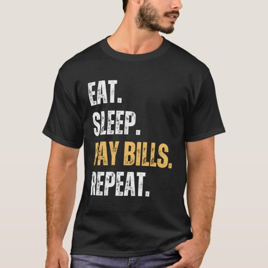 皮肉なおもしろい睡眠支払請求書の繰り返し Tシャツ (正面)