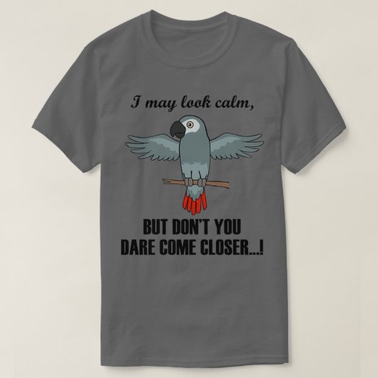皮肉なことわざアフリカグレイ穏やかな鸚鵡を見る Tシャツ (デザイン正面)