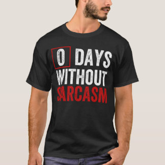 皮肉なし生存日数0日 - おもしろいサルカスティック・ユーモアTシャツ Tシャツ