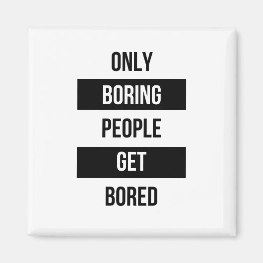 皮肉なはっきりした引用文退屈な人々が退屈する マグネット (正面)