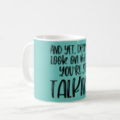 皮肉なオフィス引用文-あなたはまだ話している コーヒーマグカップ (正面左)