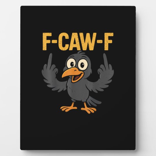 皮肉なカラスのジョーク・面白いカラス・ミーム・ユーモア F-Caw-F フォトプラーク (正面)