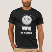 皮肉なグラフィックの月顔Tシャツ「Wow」 Tシャツ (正面)
