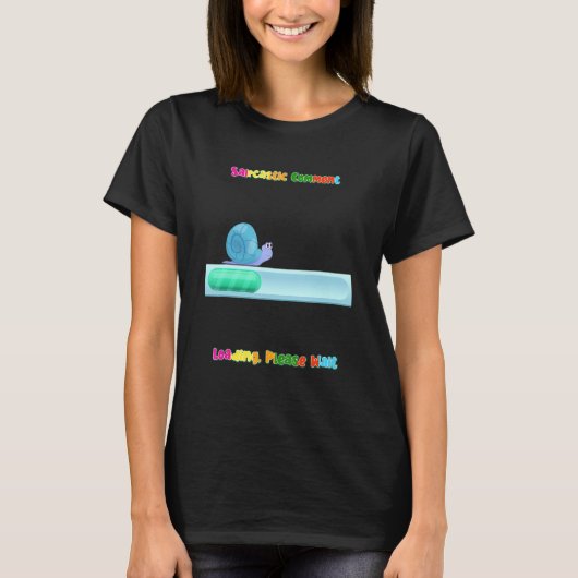 皮肉なコメントの読み込みユーモア Tシャツ (正面)
