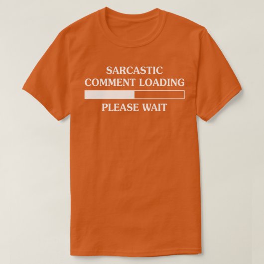 皮肉なコメントの読み込み待つ Tシャツ (デザイン正面)
