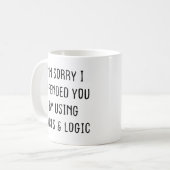 皮肉なコーヒーマグ、私はあなたを怒らせてごめんなさい コーヒーマグカップ (正面左)