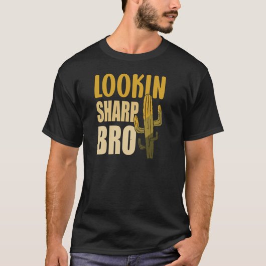 皮肉なサボテンの鋭いBroサボジョークを見て Tシャツ (正面)