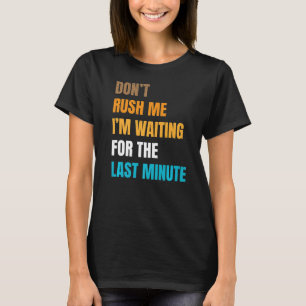 皮肉なジョークは私をLaを待っている急がせていない Tシャツ