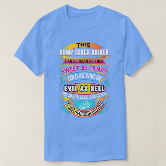皮肉なダンプトラックのドライバー9 Tシャツ (デザイン正面)