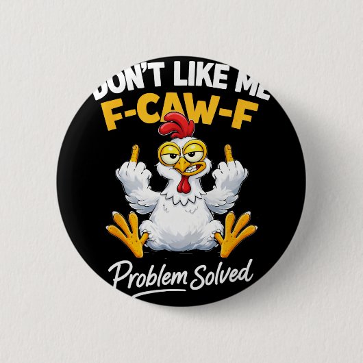 皮肉なニワトリ ユーモア 私が嫌い F-caw-f 問題 缶バッジ (正面)