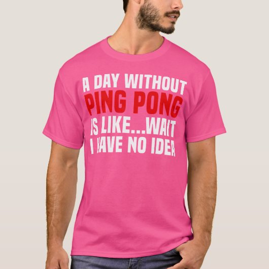 皮肉なピンポン卓球ピンなしで1日 Tシャツ (正面)