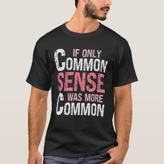 皮肉なユーモアだけもしの常識はより多くのComだった Tシャツ (正面)