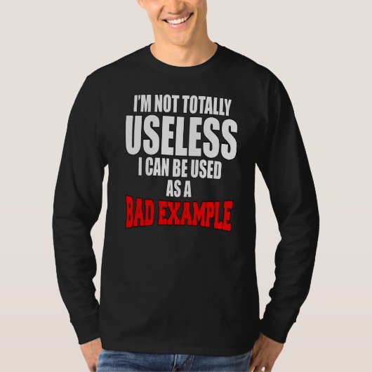 皮肉なユーモア私は全く役に立たない私はU Tシャツ (正面)