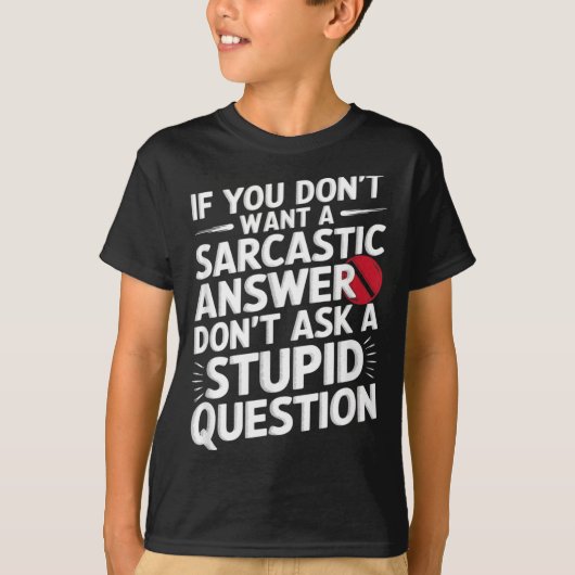 皮肉な回答が嫌なら面白い質問 Tシャツ (正面)