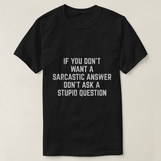 皮肉な回答 楽しい名言 Tシャツ (デザイン正面)