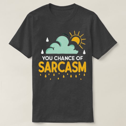 皮肉な天気の可能性 Tシャツ (デザイン正面)