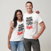 皮肉な引用文Tee – 私は議論していない、ちょうど正しい Tシャツ (ユニセックス)