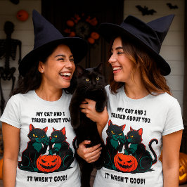 皮肉な猫引用文私の猫と私があなたについて話した Tシャツ