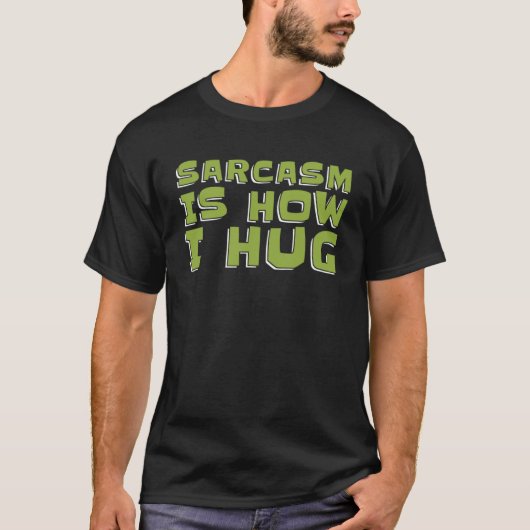 皮肉な皮肉なユーモア失礼な皮肉は私が抱擁する方法である Tシャツ (正面)