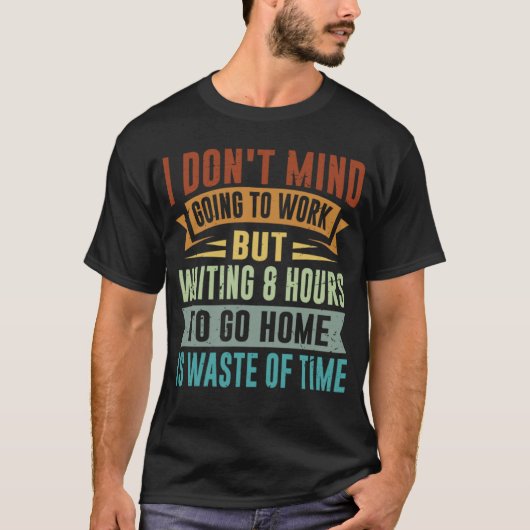 皮肉な皮肉の仕事に就こうとは思わないQ Tシャツ (正面)