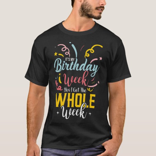 皮肉な私の誕生日週は私たちは全体を得る Tシャツ (正面)