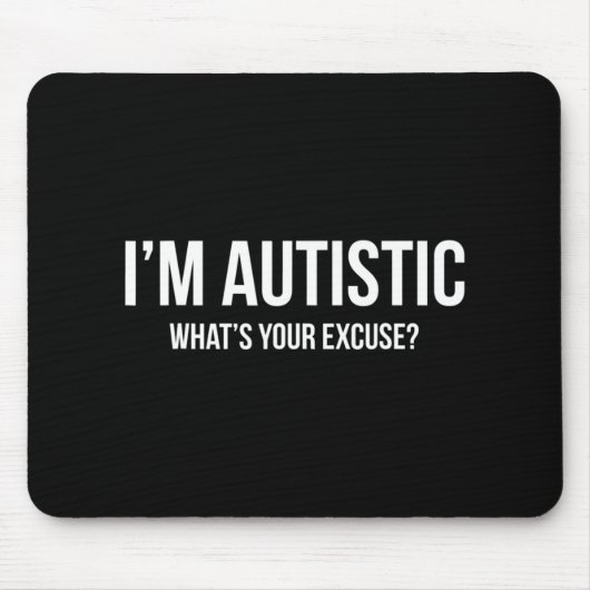 皮肉な自閉症のTシャツ – 私は自閉症である,何よ マウスパッド (正面)