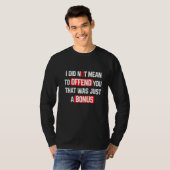 皮肉な言い方をするつもりはなかったのに Tシャツ (正面フル)