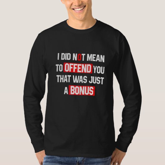 皮肉な言い方をするつもりはなかったのに Tシャツ (正面)