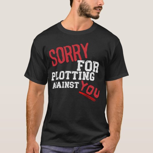 皮肉なT型に対して陰謀を企ておもしろいてごめんなさい Tシャツ (正面)