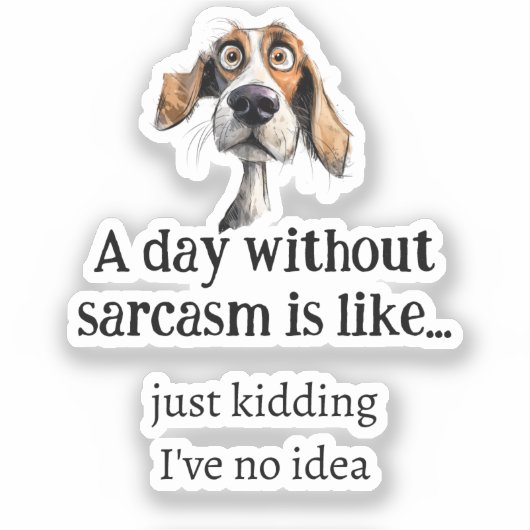 皮肉のない一日…私はアイディアおもしろい引用文 シール (正面)