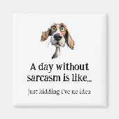 皮肉のない一日…私はアイディアおもしろい引用文 マグネット (正面)