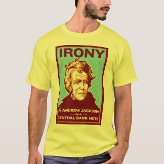 皮肉は中央銀行券のアンドリュー・ジャクソンです Tシャツ