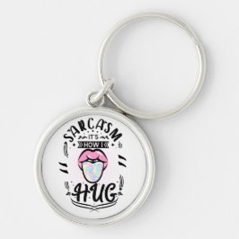 皮肉は私のハグ引用文 キーホルダー
